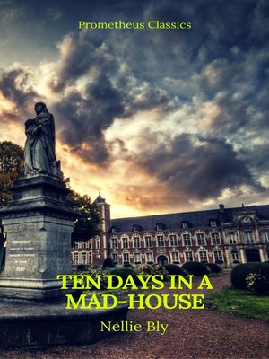 cover image of Ten Days in a Mad-House (Best Navigation, Active TOC)(Prometheus Classics)